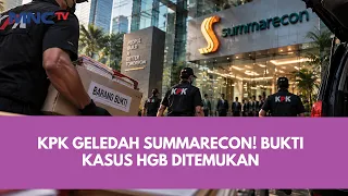 Usut Dugaan Suap HGB, KPK Geledah Kantor Summarecon dan Temukan Sejumlah Bukti