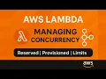 AWS Lambda Concurrency Explained Reserved vs Provisioned Concurrency