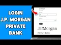 How To Login J P Morgan Private Bank Account 2025 J P Morgan Online Sign In Guide