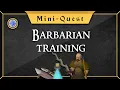 Updated Barbarian Training mini-quest guide 2024