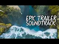 Download Lagu Epic Trailer Soundtrack | Best Epic Music 2025 | Motivational Epic Music
