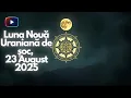 Download Lagu Luna Nouă URANIANĂ 23 August 2025 💥 Avertisment Cosmic: Schimbări ȘOCANTE și Destin Rescris!