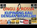 Download Lagu UNGU \u0026 ROSSA - 'Kupinang kau dengan bismillah' M/V Lirik UHD 4K