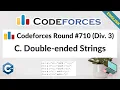 Codeforces Round Div 3 Problem C Double-ended Strings Algorithm Explained C