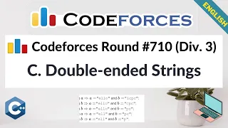 Codeforces Round Div 3 Problem C Double-ended Strings Algorithm Explained C
