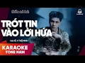 Lagu KARAOKE TONE NAM | TRÓT TIN VÀO LỜI HỨA - HẠ VŨ | BEAT GỐC CÓ BÈ