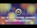 Download Lagu Aaj Ki Raat - Ahmed Jahanzeb