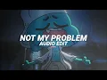 Download Lagu not my problem (jersey club remix) - laila! [edit audio]