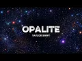 Taylor Swift - Opalite (Lyrics)