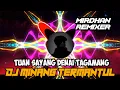 Download Lagu DJ MINANG TUAN SAYANG DENAI TAGAMANG BREAKBEAT RIAU INHU BTC( MIRDHAN REMIXER)