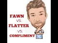 English Tutor Nick P Lesson 527 The Difference Between Compliment Flatter and Fawn Over