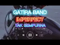 Download Lagu TAK SEMPURNA / IMPERFECT| GATIRA BAND | RIZAL REMIXER