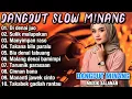 Lagu DANGDUT ELECTUNE SLOW MINANG KOLEKSI LAGU MINANG ENAK UNTUK TEMAN DI PERJALANAN TOP TERPOPULER