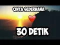 story wa Cinta sederhana 30 detik