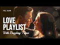 Download Lagu Love Playlist 2025 | Beautiful Romantic Songs to Melt Your Heart (Full Album)