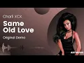 Download Lagu Charli XCX - Same Old Love (Original Demo)