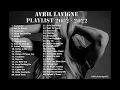 Avril Lavigne - Playlist 2002-2022 l Avril Lavigne Songs l