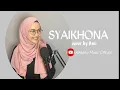 Download Lagu SYAIKHONA | COVER BY AMI