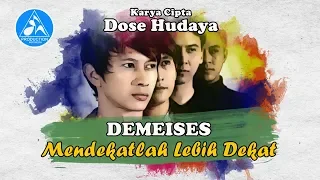 demeises mendekatlah lebih dekat official video lyric 