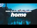 Lagu Eddie Benjamin, Shawn Mendes - HOME (Lyrics)