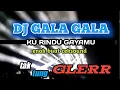 DJ GALA - GALA SLOW BASS_ANGKLUNG_STILE
