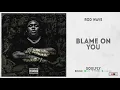 Rod Wave - "Blame on You" (SoulFly)