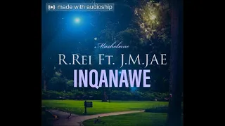 r rei inqanawe ft j m jae