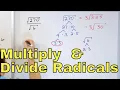 09 - Simplify Radicals Square Roots w Multiplication and Division Part 1