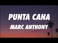 Marc Anthony - Punta Cana (Letra/Lyrics)