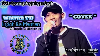 Download Inget ka mantan (Sobat mejikom) - voc. Wawan TB soft opening angkringan sugih MP3