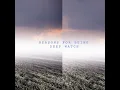 Reasons For Being - Deep Watch