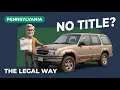 Can You Sell a Car With No Title in Pennsylvania Legal Way