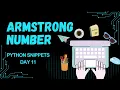 Day 11 Armstrong Number in Python Python Snippets Series Practical Program College Practicals
