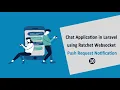 Chat Application in Laravel using Ratchet Websockets - Push Chat Request Notification