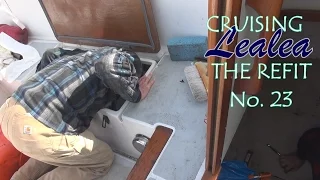 Cruising Lealea Refit No.23: Remove, Refinish, Replace