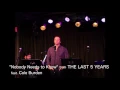 "Nobody Needs to Know" from THE LAST FIVE YEARS - Cole Burden