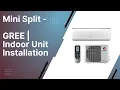 Mini Split - Gree Indoor Unit Installation