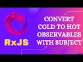 56 How to Convert Cold Observable to Hot Observable using Subject with example - RxJS