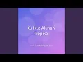 Download Lagu Ku Ikut Alunan Tropika
