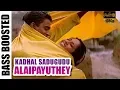 Download Lagu Kadal Sadugudu - Bass Boosted 🎧 | Alaipayuthey | AR Rahman