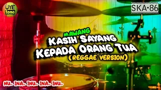 Download MAWANG - KASIH SAYANG KEPADA ORANG TUA (REGGAE) SKA 86 Cover MP3