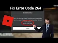 How To Fix Roblox error Code 264 Fix Disconnected Error Code 264 Roblox
