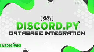 Discord py Bot Tutorial - Database Integration Episode MenuDocs