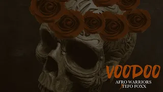 afro warriors x tefo foxx voodoo