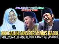 Gus Iqdam Terbaru - Bak Galuh Fans berat Mas Badol||Santriwati Cantik Duet bareng Mas Badol