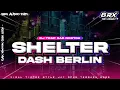 Download Lagu DJ TRAP SAD NROTOK SHELTER DASH BERLIN GLERITY BRX AUDIO PATI