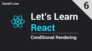 React - Conditional Rendering Part 6