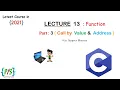 C Programming Language lecture 13 Function part 3 Call by Value Address
