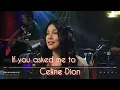 Download Lagu IF YOU ASKED ME TOO-CELINE DION Cover  2024-AILA SANTOS R2K BAND