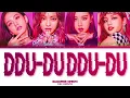 blackpink (블랙핑크) 'Ddu-du Ddu-du' Color Coded Lyrics